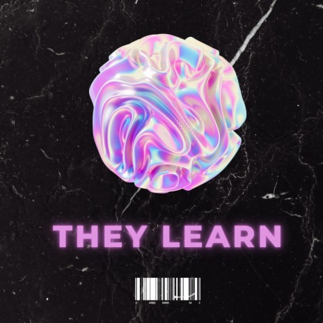 They Learn | Boomplay Music