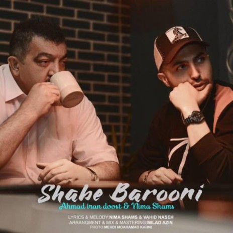 Shabe Barooni ft. Ahmad Irandoost | Boomplay Music