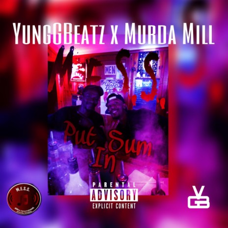 Put Sum In ft. Murda Mill | Boomplay Music