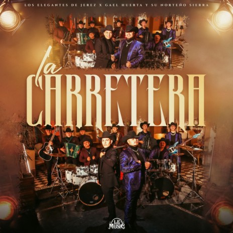 La Carretera ft. Gael Huerta Y Su Norteño Sierra | Boomplay Music