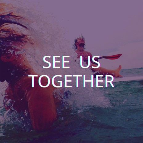 See Us Together | Boomplay Music