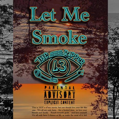 Let Me Smoke | Boomplay Music