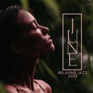 June: Relaxing Jazz 2023