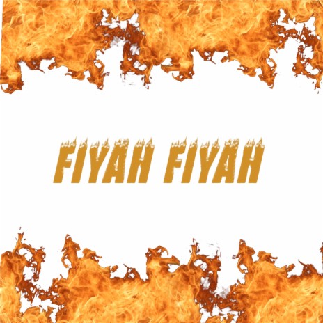 Fiyah Fiyah | Boomplay Music