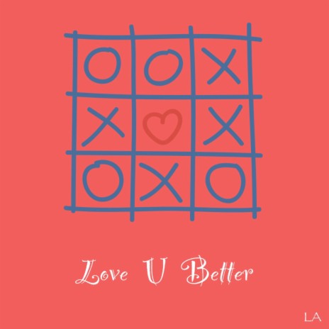 Love U Better | Boomplay Music