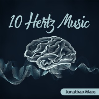 10 Hertz Music: Relaxing State of Brain with Alpha Waves