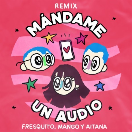 Mándame Un Audio (Remix) ft. Mango & Aitana | Boomplay Music