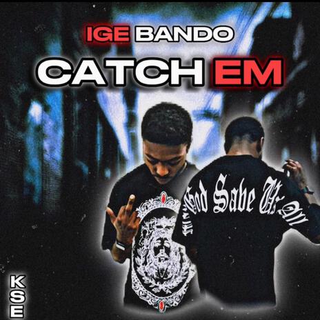 CATCH EM | Boomplay Music