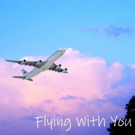 Flying With You | Boomplay Music