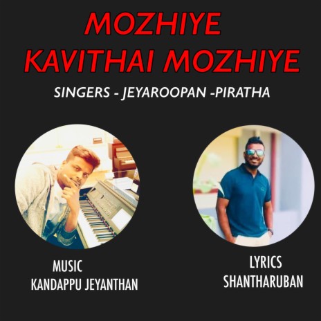 Mozhiye Kavithai Mozhiye (feat. Jeyaroopan - Piratha) | Boomplay Music