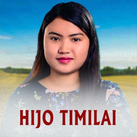 Hijo Timilai ft. Purnima Lama | Boomplay Music