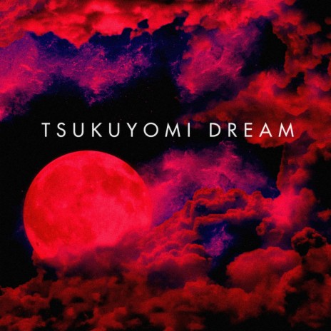 Tsukuyomi Dream | Boomplay Music