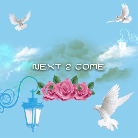 Next 2 Come ft. HILLS | Boomplay Music