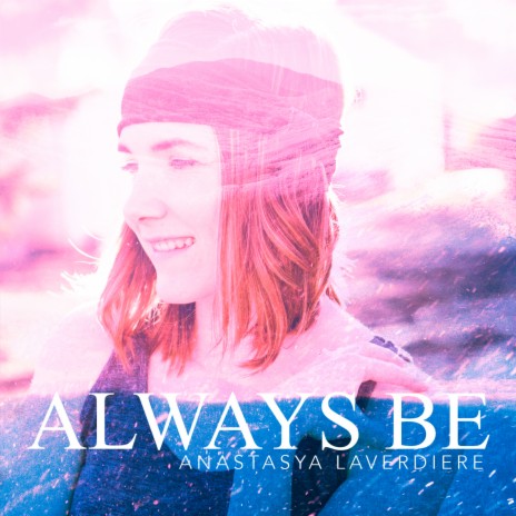 Always Be | Boomplay Music