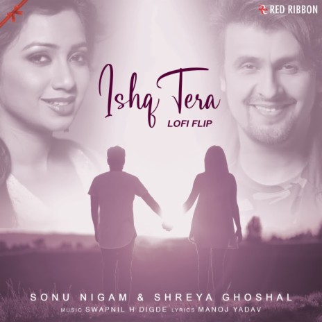 Ishq Tera (Lofi Flip) ft. Shreya Ghoshal | Boomplay Music