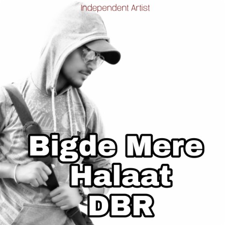 Bigde Mere Halaat | Boomplay Music