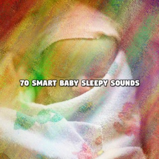 70 Smart Baby Sleepy Sounds