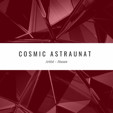 Cosmic Astraunat | Boomplay Music