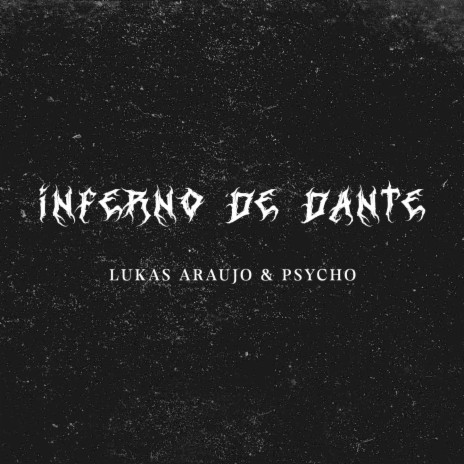 Inferno de Dante ft. Psycho | Boomplay Music
