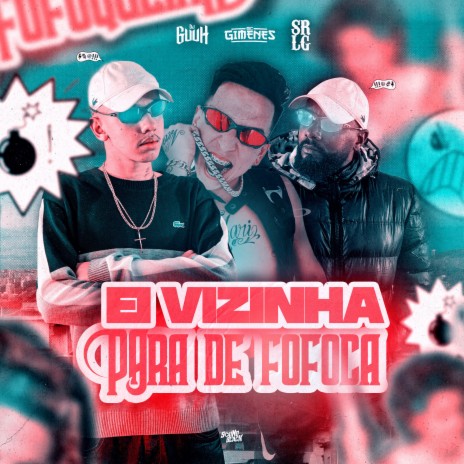 Ei Vizinha para de Fofoca ft. Mc Gimenes & Sr LG | Boomplay Music