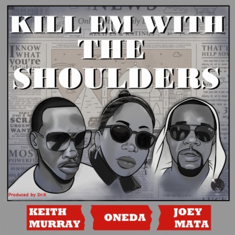 Kill Em with the Shoulders ft. Joey Mata & OneDa