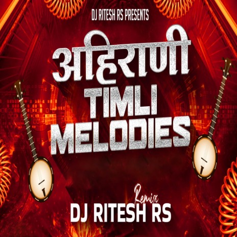 Ahirani Timli Melodies (Dj Ritesh RS Remix) ft. Dj Ritesh RS | Boomplay Music