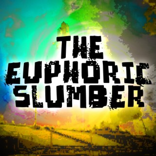 The Euphoric Slumber