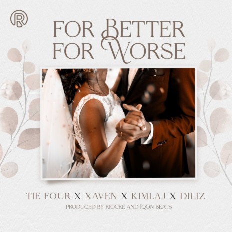 For Better For Worse ft. Tie Four, Xaven, Kimlaj & Diliz