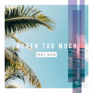 Never Too Much (Radio Edit)