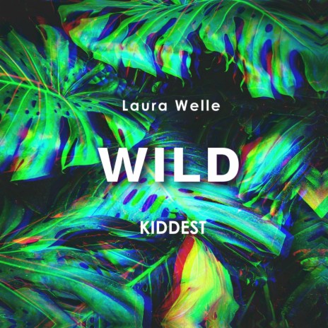 Wild (& Kiddest)