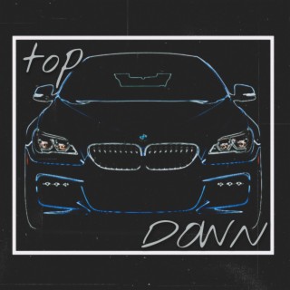 top DOWN lyrics | Boomplay Music