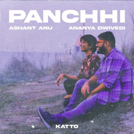 Panchhi ft. Katto & Ananya Dwivedi