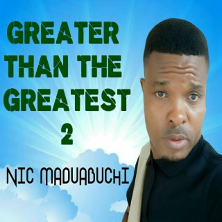 Greater Than The Greatest 2