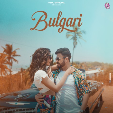 Bulgari ft. V Raj | Boomplay Music