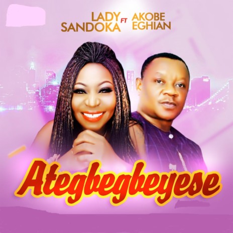 Ategbegbeyese ft. Akobe Eghian | Boomplay Music