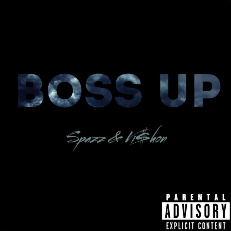 Boss Up Fresstyle ft. Spazz & Vi$hon | Boomplay Music