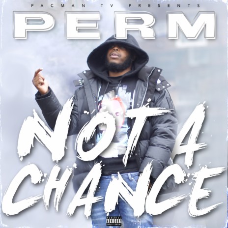 Not a Chance ft. Pacman TV | Boomplay Music