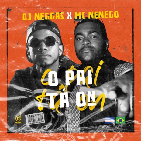 O Pai Tá On (feat. Mc Nenego) | Boomplay Music