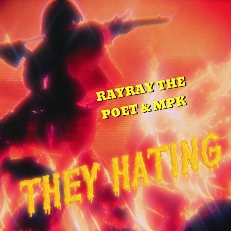 They Hating ft. MPK_ | Boomplay Music