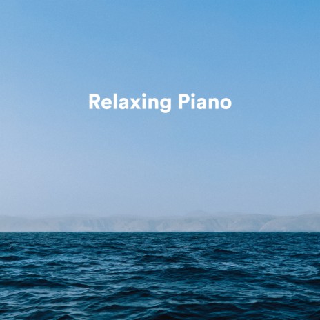 Unwind ft. Relaxing Piano Music Consort & Relaxing Music | Boomplay Music