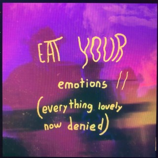 eat your emotions II