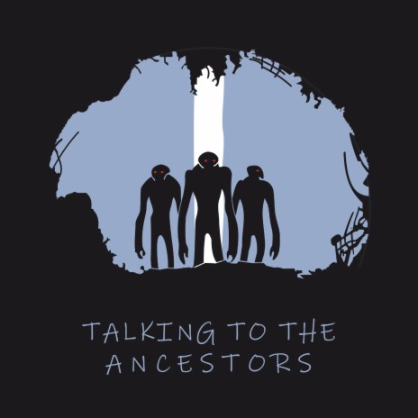 Talking To The Ancestors | Boomplay Music