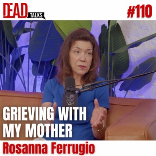 110 - Grieving With My Mother | My Mom