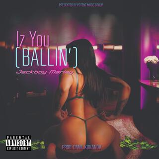 Iz U (Ballin) (Radio Edit)