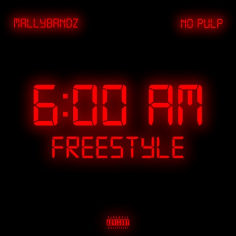 6:00 AM Freestyle ft. No Pulp | Boomplay Music