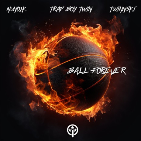 Ball Forever ft. Twinnski & Trap Boy Twin | Boomplay Music