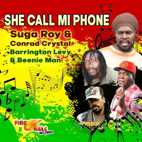 She Call Mi Phone ft. The Fireball Crew Conrad Crystal, Barrington Levy & Beenie Man
