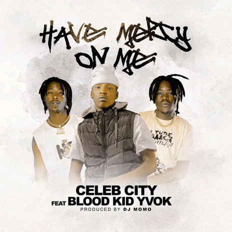 Have Mercy on Me ft. BLOOD KID YVOK | Boomplay Music