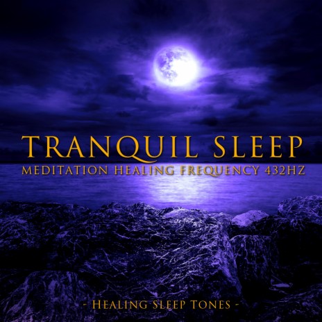 Tranquil Sleep Meditation Healing Frequency (432Hz)