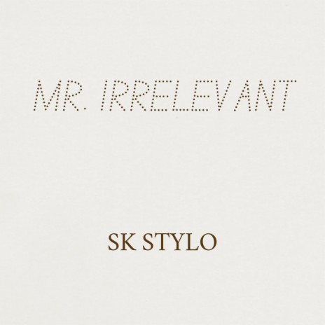 Mr. Irrelevant | Boomplay Music